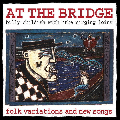 Chilidsh, Billy & the Singing Loins – At The Bridge