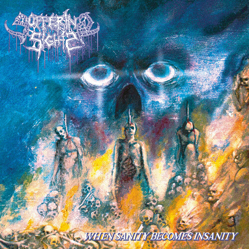 SUFFERING SIGHT - WHEN SANITY BECOMES INSANITY