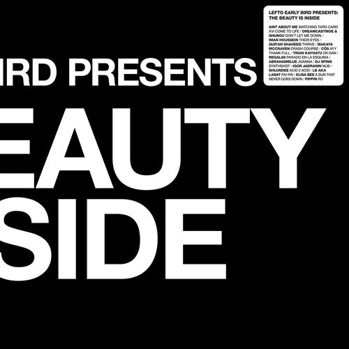 LEFTO - LEFTO EARLY BIRD PRESENTS THE BEAUTY IS INSIDE