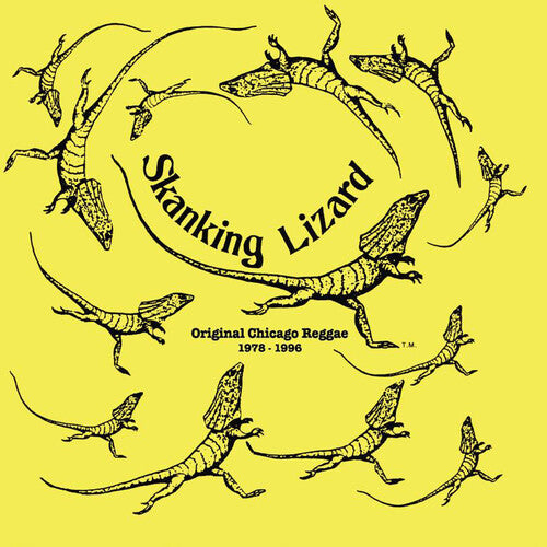 SKANKING LIZARD - ORIGINAL CHICAGO REGGAE 1978-1996