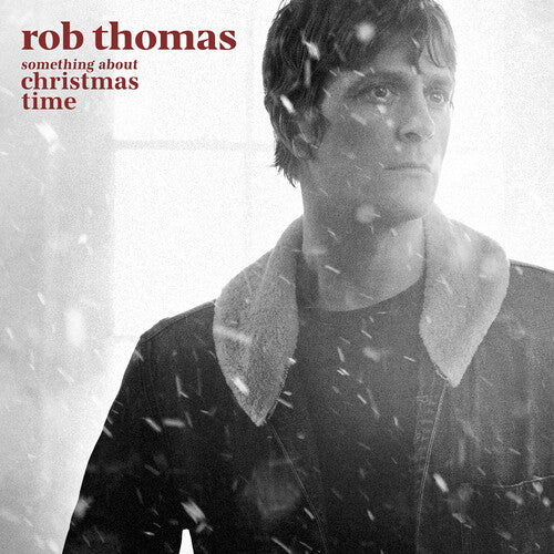 Rob Thomas – Something About Christmas Time  (Red)