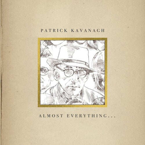 KAVANAGH,PATRICK - ALMOST EVERYTHING
