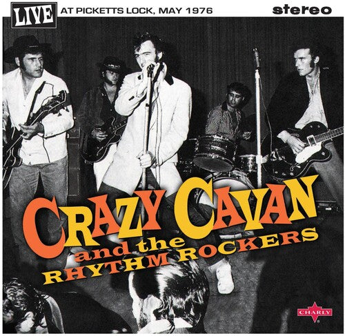 CRAZY CAVAN & RHYTHM ROCKERS - LIVE AT PICKETTS LOCK MAY 1976