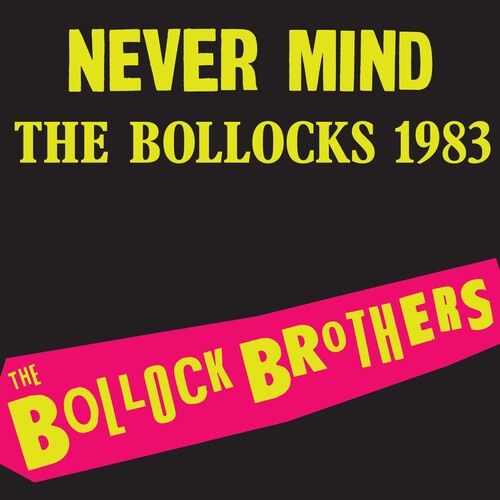 BOLLOCK BROTHERS - NEVER MIND THE BOLLOCKS 1983 - REMASTERED