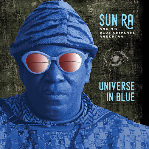 Sun Ra & His Blue Universe Arkestra – Universe in Blue