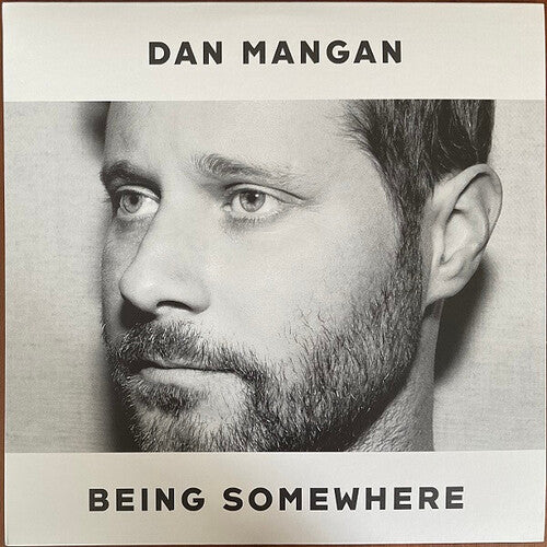 MANGAN,DAN - BEING SOMEWHERE