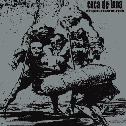 CACA DE LUNA - ZUCHTIGUNGSTHEATER