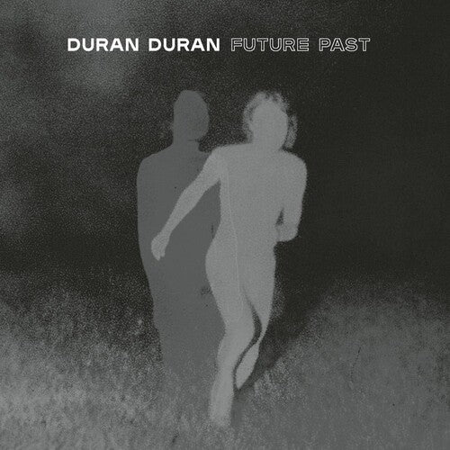 DURAN DURAN - FUTURE PAST
