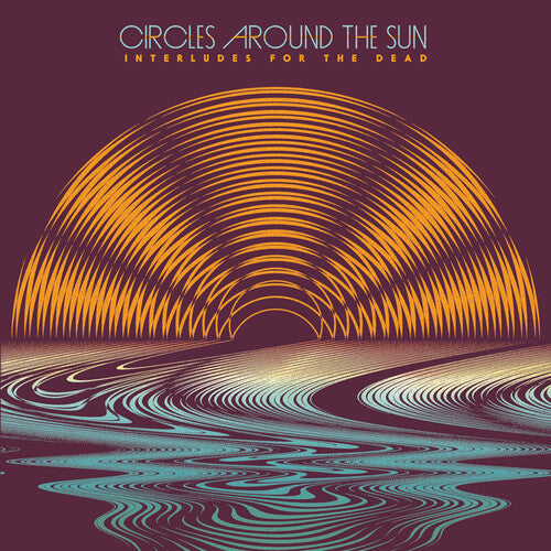 CIRCLES AROUND THE SUN / CASAL,NEAL - INTERLUDES FOR THE DEAD