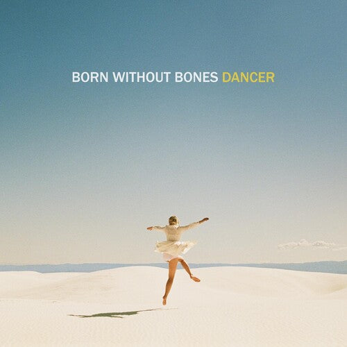 BORN WITHOUT BONES - DANCER