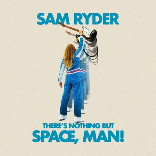 RYDER,SAM - THERE'S NOTHING BUT SPACE MAN