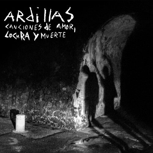 ARDILLAS - CANCIONES DE AMOR LOCURA Y MUERTE