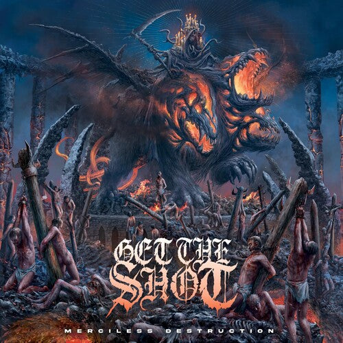 Get the Shot – MERCILESS DESTRUCTION