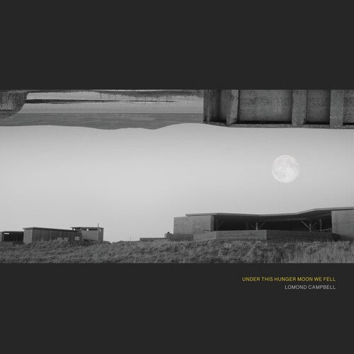 CAMPBELL,LOMOND - UNDER THIS HUNGER MOON WE FELL