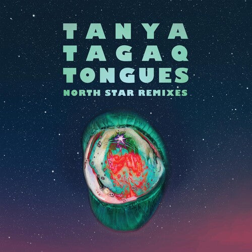 Tanya Tagaq – TONGUES NORTH STAR REMIXES