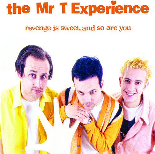 MR. T EXPERIENCE - REVENGE IS SWEET AND SO ARE YOU