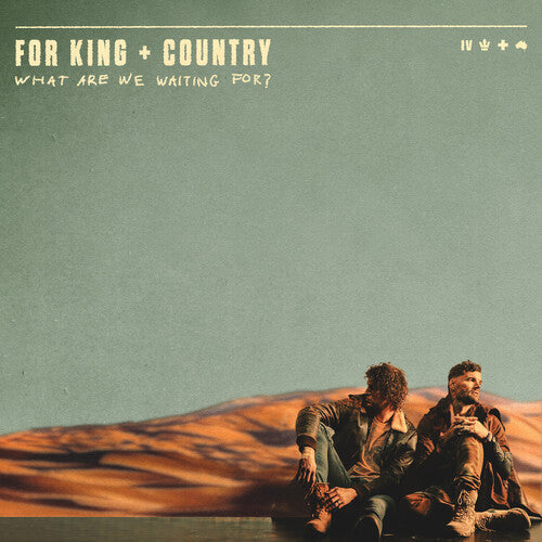 FOR KING & COUNTRY - WHAT ARE WE WAITING FOR