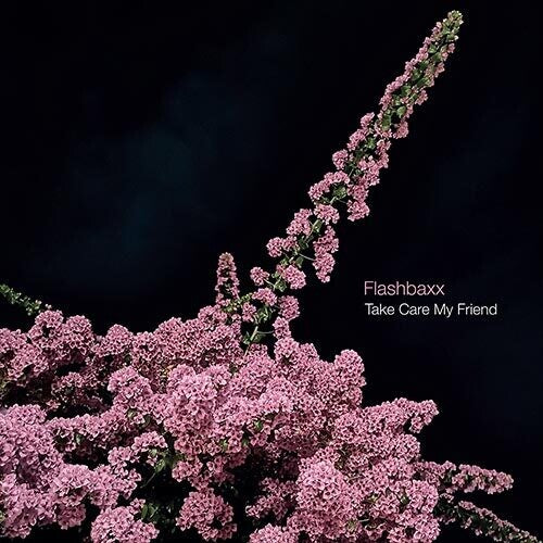 Flashbaxx – Take Care My Friend