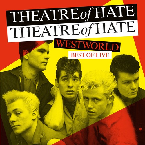 THEATRE OF HATE - WESTWORLD: BEST OF LIVE