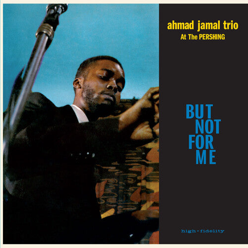 JAMAL,AHMAD TRIO - LIVE AT THE PERSHING LOUNGE 1958 / BUT NOT FOR ME