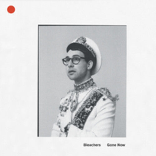 BLEACHERS - GONE NOW