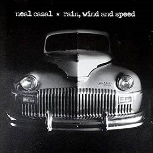 Neal Casal – RAIN, WIND & SPEED