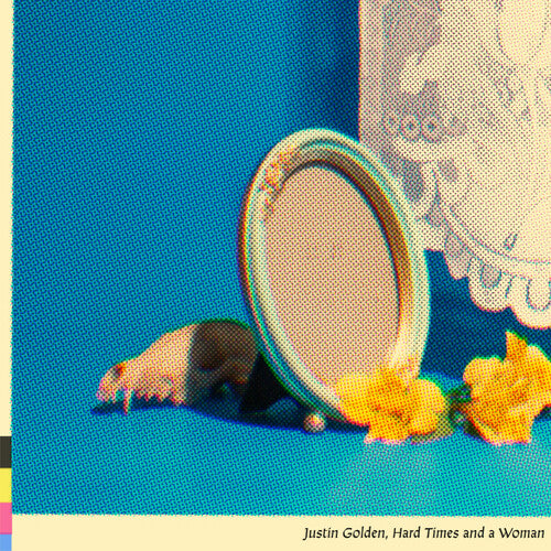GOLDEN,JUSTIN - HARD TIMES & A WOMAN