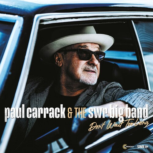 Carrack, Paul & the Swr Big Band – Don't Wait Too Long