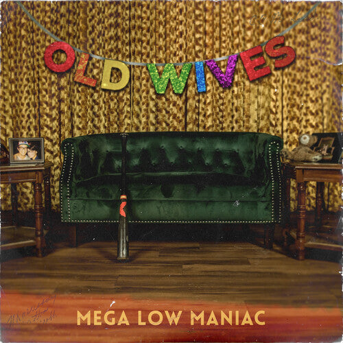 Old Wives – Mega Low Maniac
