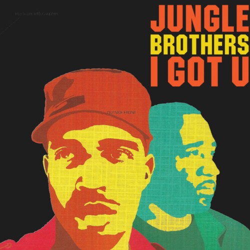 Jungle Brothers – I Got U