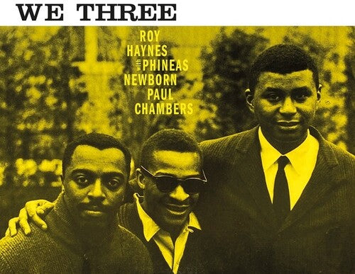 HAYNES,ROY / NEWBORN,PHINEAS / CHAMBERS,PAUL - WE THREE