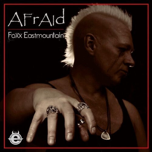 FOXX EASTMOUNTAIN - AFRAID