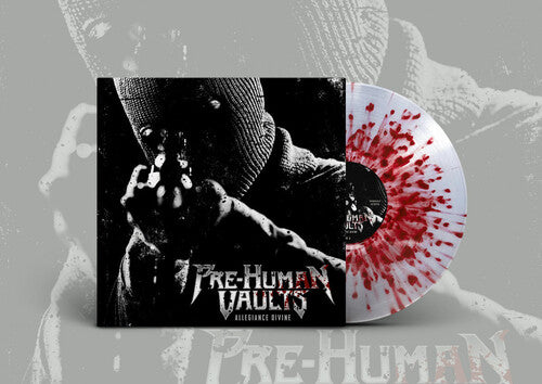 PRE-HUMAN VAULTS - ALLEGIANCE DIVINE - CLEAR SPLATTER
