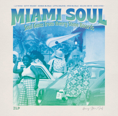 MIAMI SOUL: SOUL GEMS FROM HENRY STONE RECORDS - MIAMI SOUL: SOUL GEMS FROM HENRY STONE RECORDS
