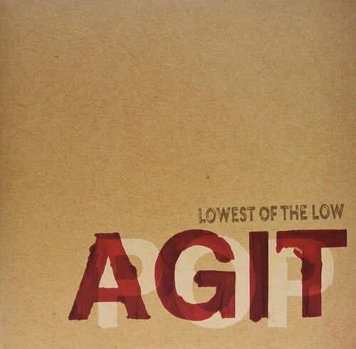 LOWEST OF THE LOW - AGITPOP