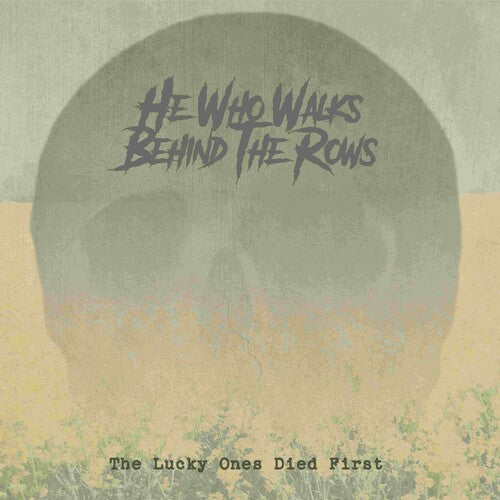 HE WHO WALKS BEHIND THE ROWS - LUCKY ONES DIED FIRST - GOLD