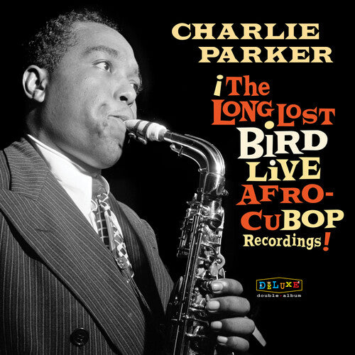 PARKER,CHARLIE - AFRO CUBAN BOP: THE LONG LOST BIRD LIVE RECORDINGS