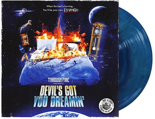 THROUGH FIRE - DEVIL'S GOT YOU DREAMIN