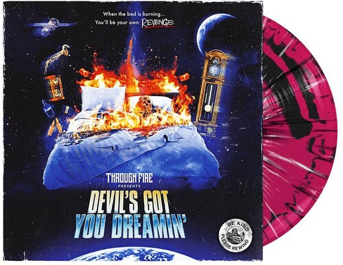 THROUGH FIRE - DEVIL'S GOT YOU DREAMIN