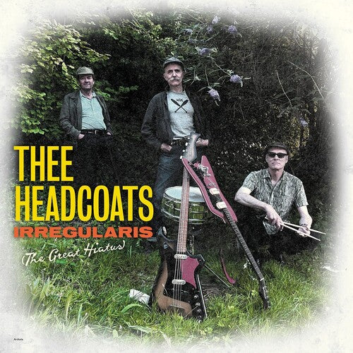 THEE HEADCOATS - IRREGULARIS: THE GREAT HIATUS
