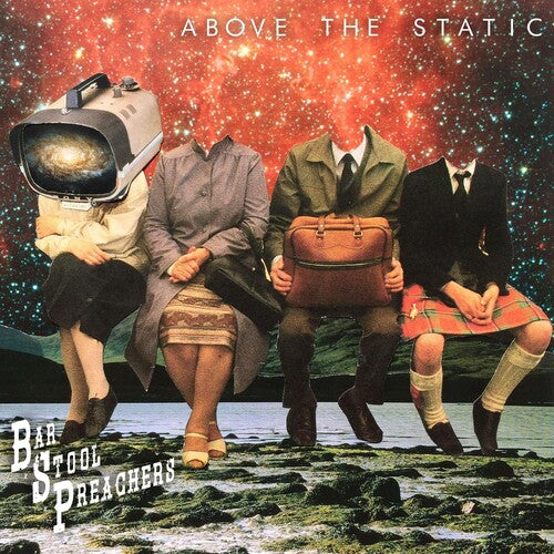 BAR STOOL PREACHERS - ABOVE THE STATIC