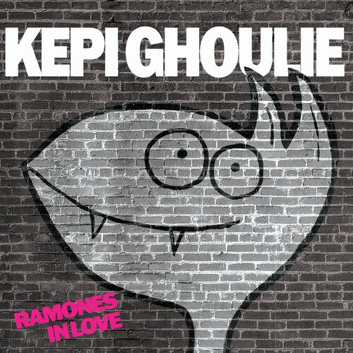 GHOULIE,KEPI - RAMONES IN LOVE