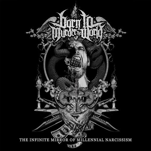 BORN TO MURDER THE WORLD - INFINITE MIRROR OF MILLENNIAL NARCISSISM