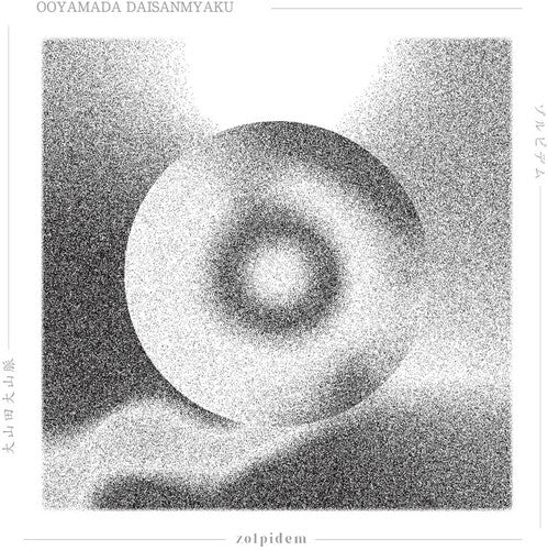 Ooyamada Daisanmyaku – Zolpidem