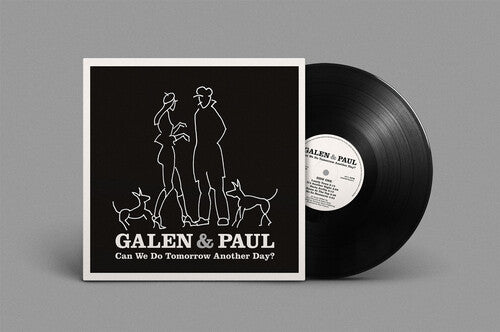 GALEN & PAUL - CAN WE DO TOMORROW ANOTHER DAY