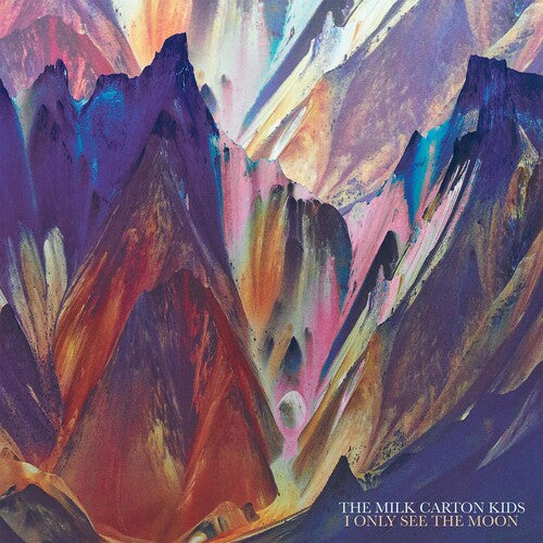MILK CARTON KIDS - I ONLY SEE THE MOON