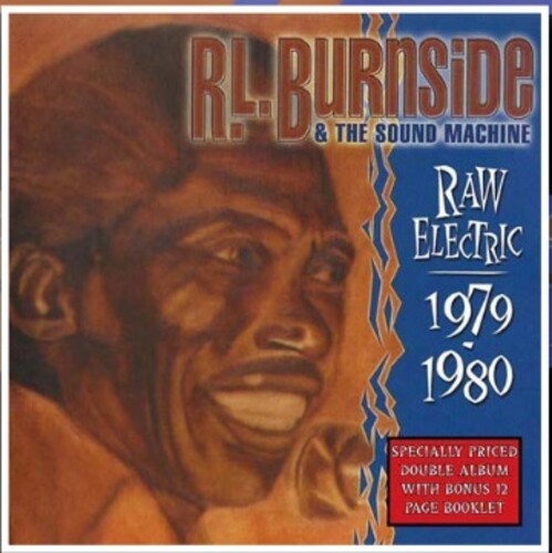 BURNSIDE,R.L. & THE SOUND MACHINE - RAW ELECTRIC: 1970-1980