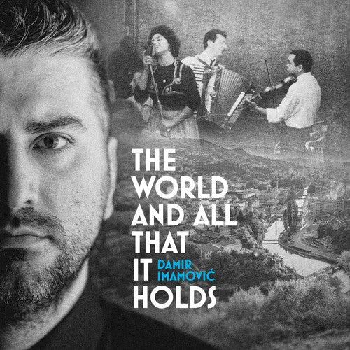 IMAMOVIC,DAMIR - WORLD & ALL THAT IT HOLDS