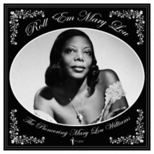 WILLIAMS,MARY LOU - ROLL 'EM MARY LOU: THE PIONEERING MARY LOU