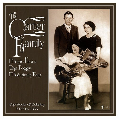 CARTER FAMILY - MUSIC FROM THE FOGGY MOUNTAIN TOP 1927-35